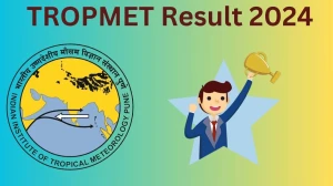 TROPMET Result 2024 Announced. Direct Link to Check TROPMET Medical Consultant Result 2024 tropmet.res.in - 05 July 2024