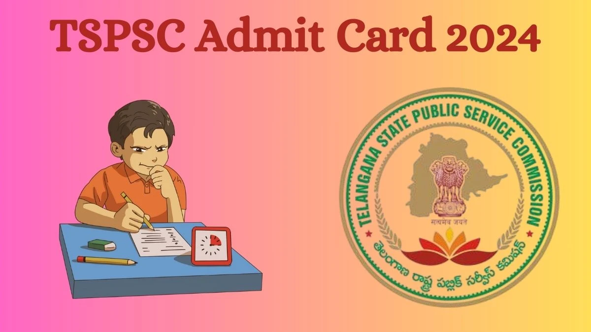 TSPSC Admit Card 2024 will be released Group 2 Check Exam Date, Hall Ticket tspsc.gov.in - 23 July 2024