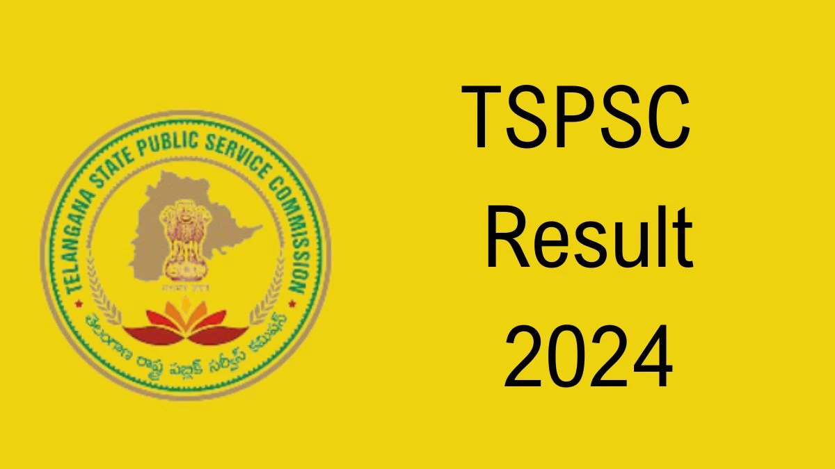 TSPSC Result 2024 Announced. Direct Link to Check TSPSC Group-1 Result 2024 tspsc.gov.in - 15 July 2024