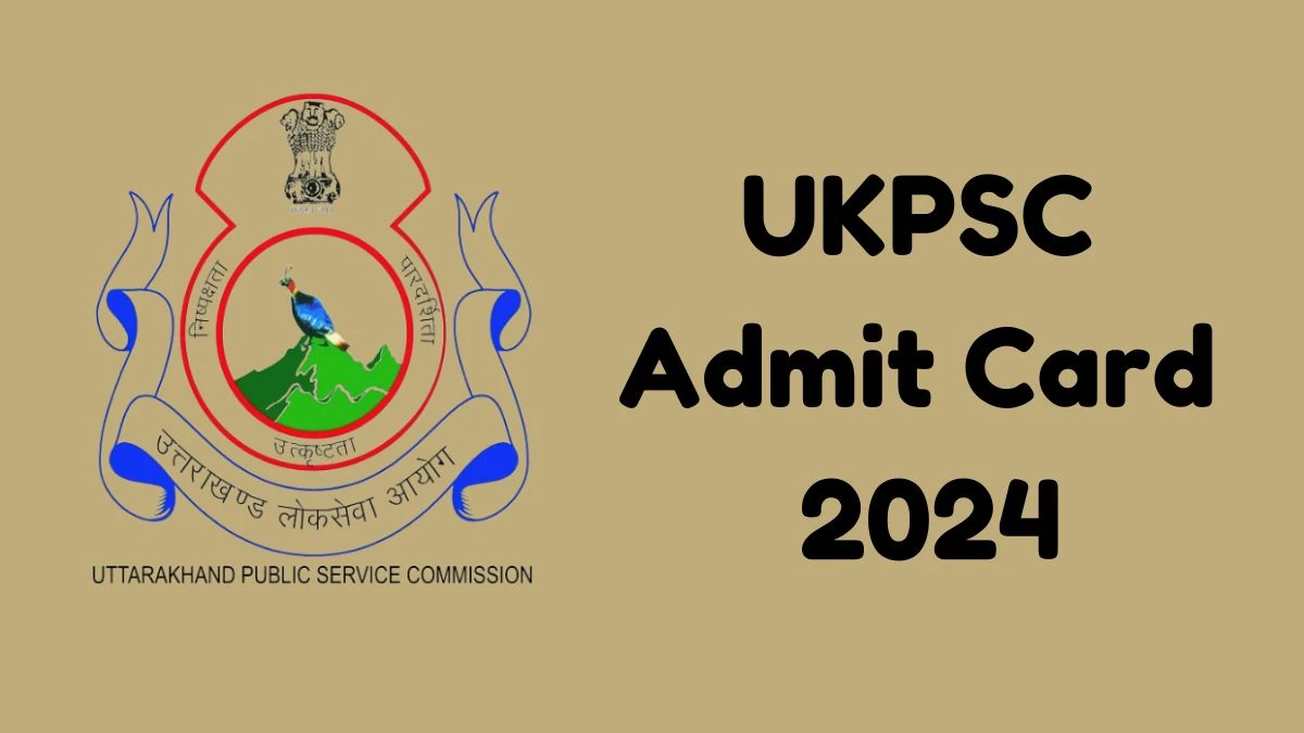 UKPSC Admit Card 2024 Release Direct Link to Download UKPSC Combined State Civil/ Upper Subordinate Services Admit Card psc.uk.gov.in - 01 July 2024