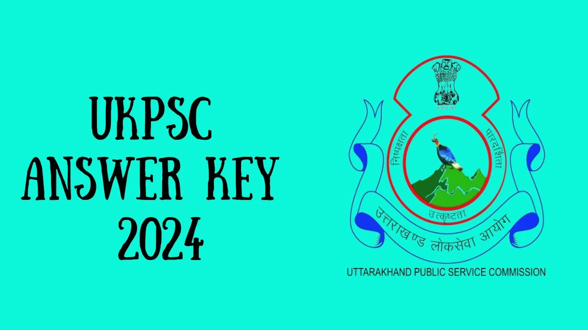 UKPSC Answer Key 2024 to be out for Civil Services: Check and Download answer Key PDF @ ukpsc.gov.in - 15 July 2024