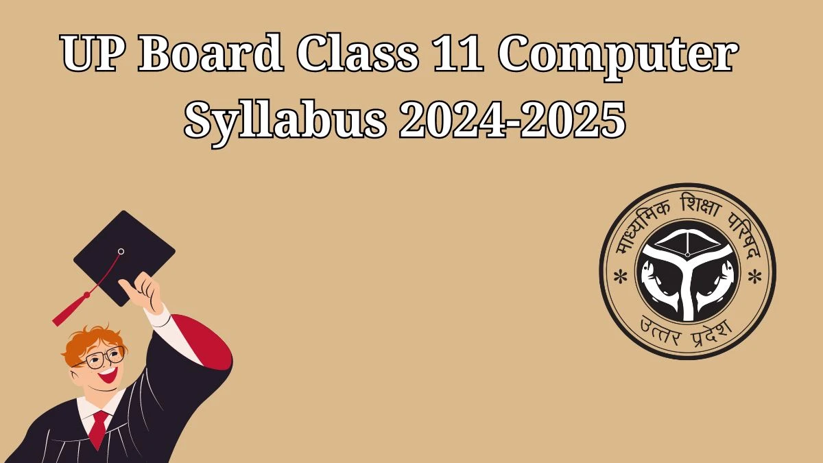 UP Board Class 11 Computer Syllabus 2024-2025 at upmsp.edu.in Download All PDF Here