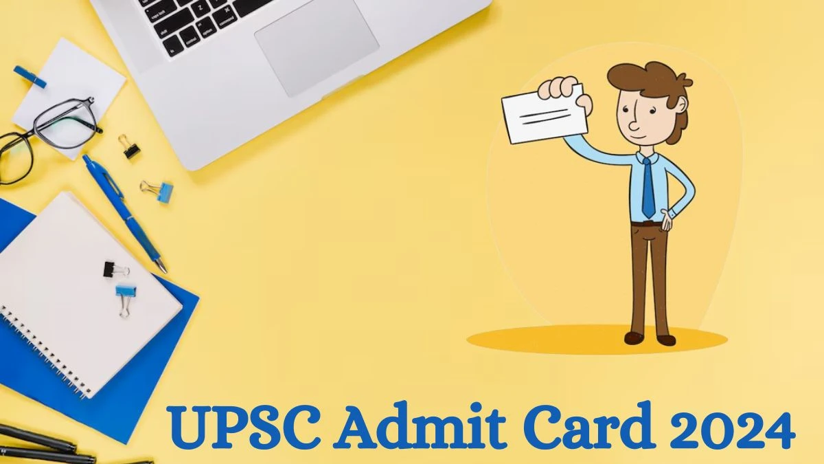 UPSC Admit Card 2024 Release Direct Link to Download UPSC Medical Officer Admit Card upsc.gov.in - 10 July 2024