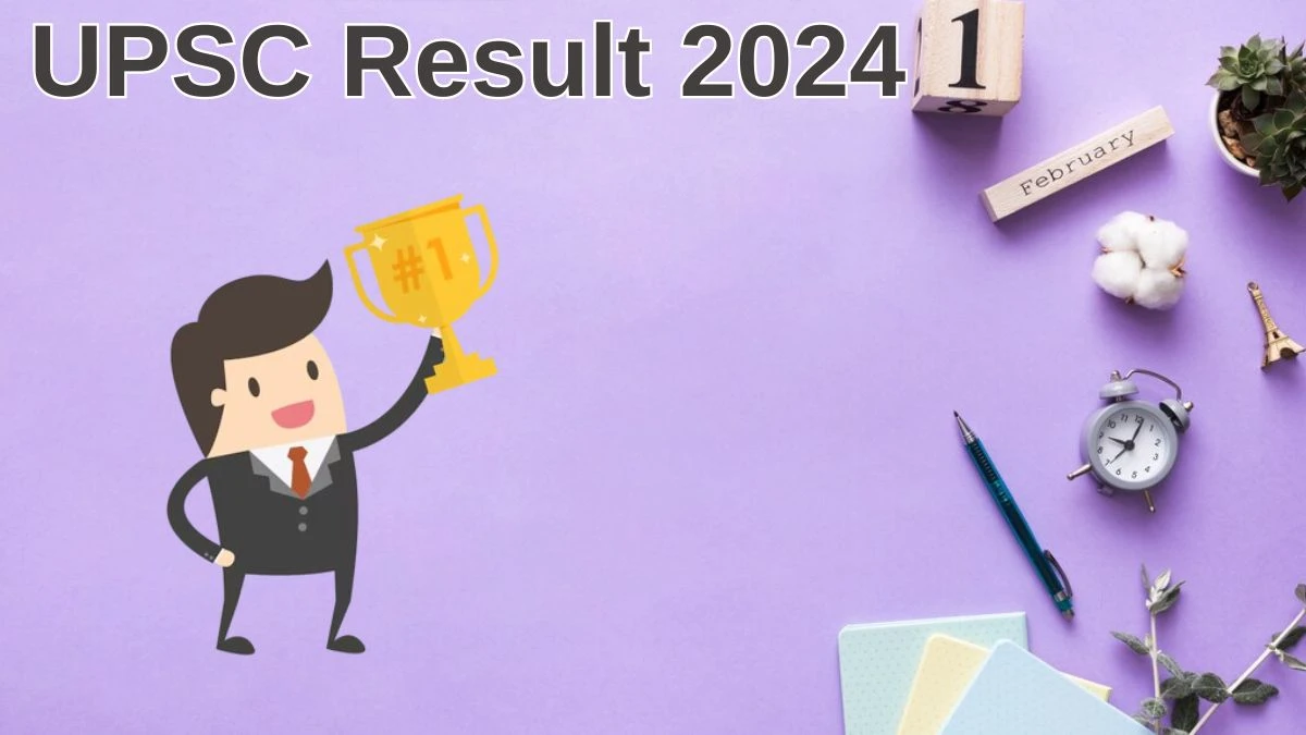 UPSC Result 2024 Announced. Direct Link to Check UPSC Indian Forest Services Result 2024 upsc.gov.in - 02 July 2024