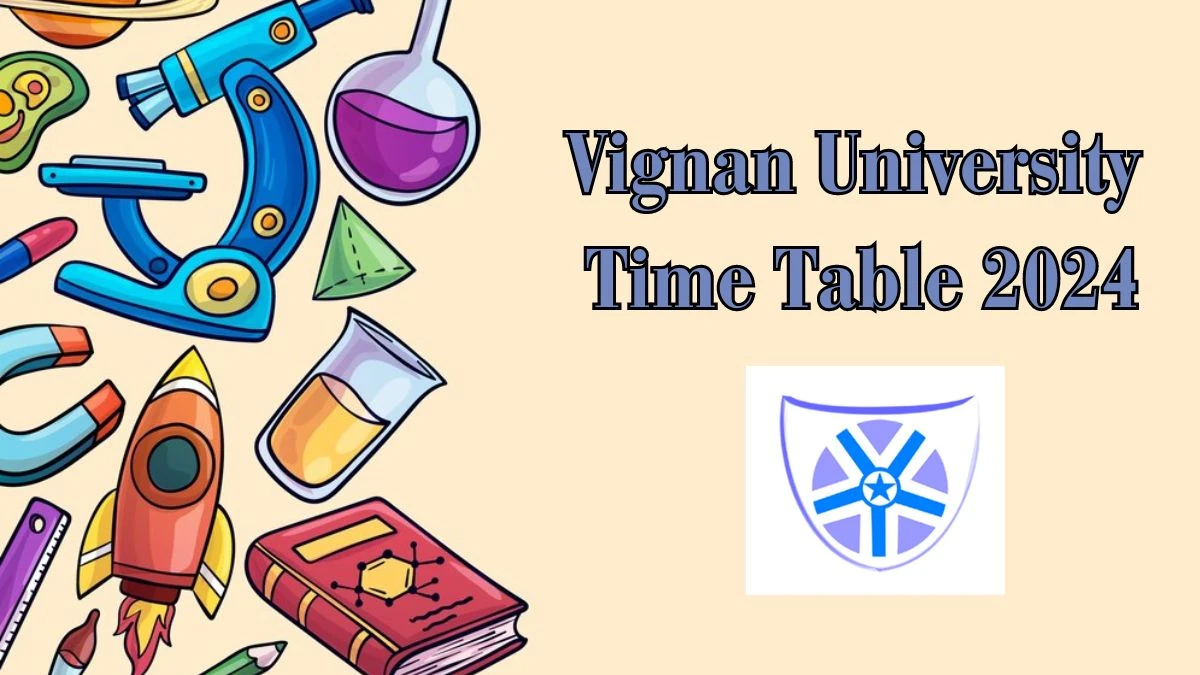 Vignan University Time Table 2024 (Released) at vignan.ac.in PDF Download Here