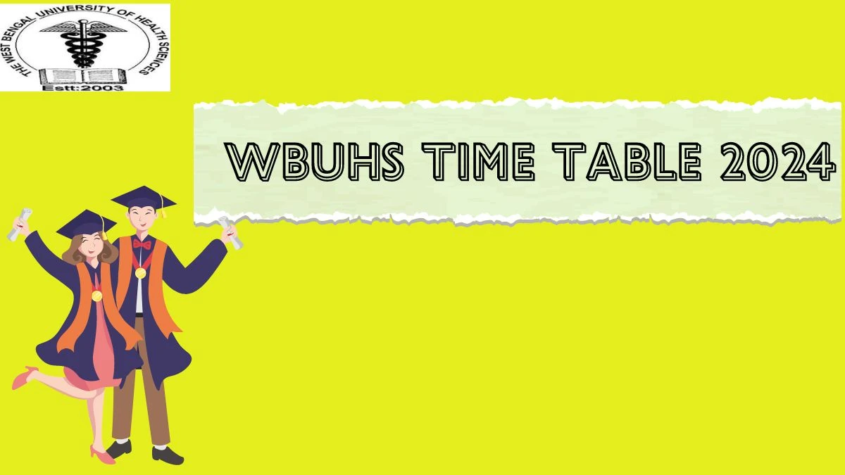 WBUHS Time Table 2024 (Declared) at wbuhs.ac.in Date Sheet Details Here