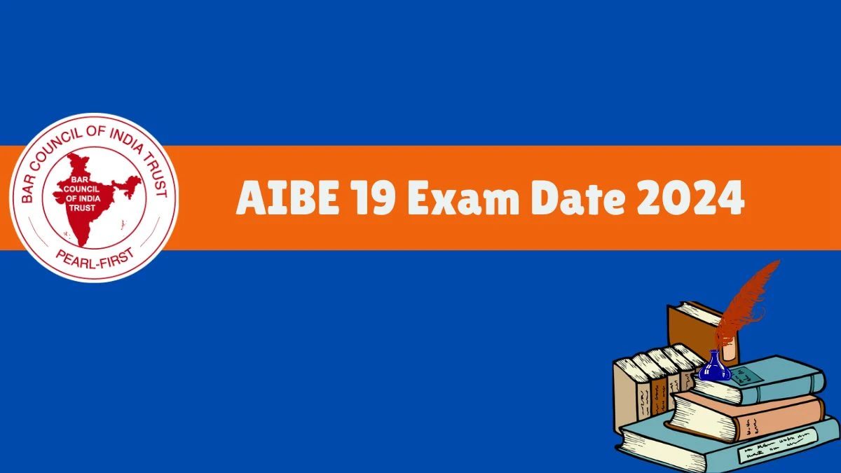 AIBE 19 Exam Date 2024 (Out Soon) @ allindiabarexamination.com Check Exam Updates Here