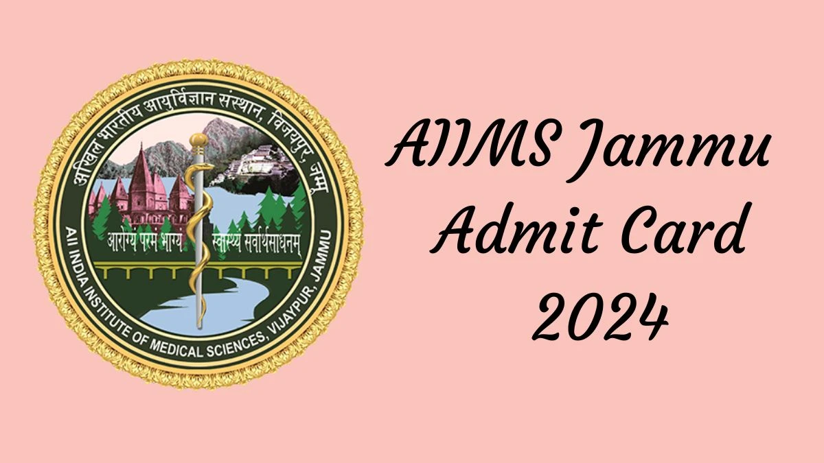 AIIMS Jammu Admit Card 2024 will be announced at aiimsjammu.edu.in Check Professor and Other Posts Hall Ticket, Exam Date here - 21 Aug 2024