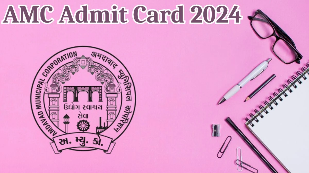 AMC Admit Card 2024 will be released on Staff Nurse Check Exam Date, Hall Ticket arogyasathi.gujarat.gov.in - 08 Aug 2024