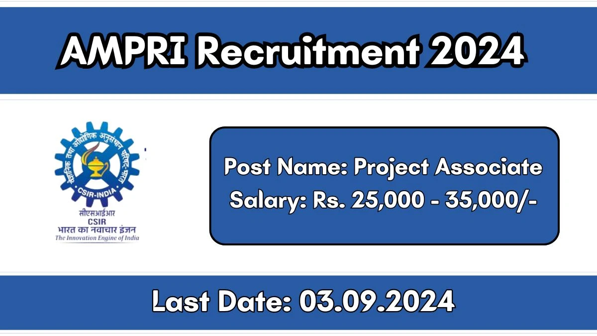 AMPRI Recruitment 2024 New Notification Out, Check Post, Vacancies, Salary, Qualification, Age Limit and How to Apply