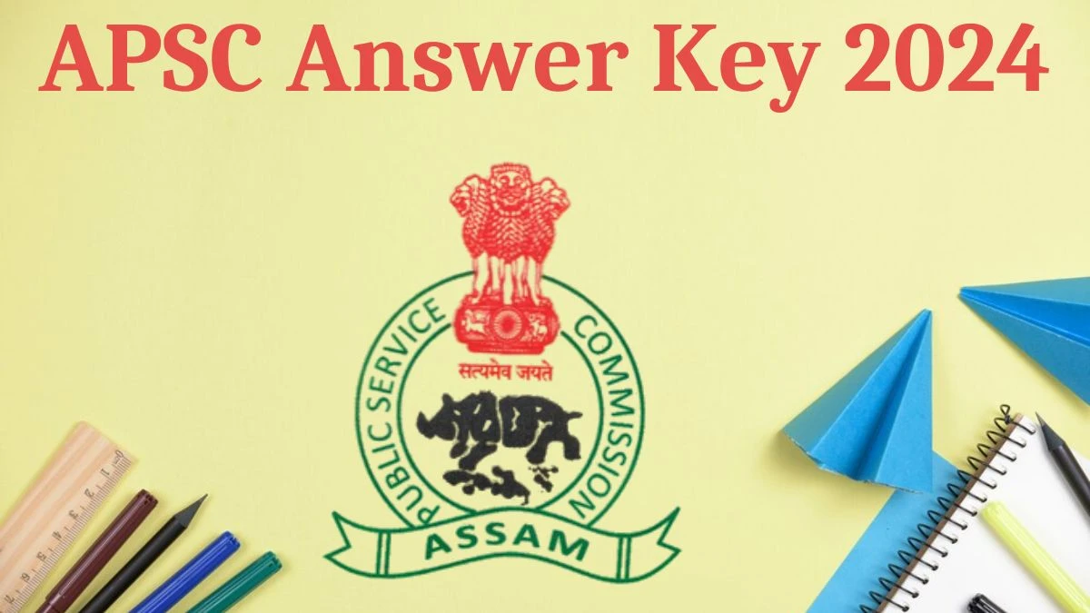 APSC Answer Key 2024 Out apsc.nic.in Download Research Assistant  Answer Key PDF Here - 27 Aug 2024