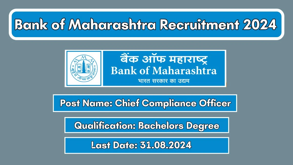 Bank of Maharashtra Recruitment 2024 New Notification Out, Check Post, Vacancies, Salary, Qualification, Age Limit and How to Apply