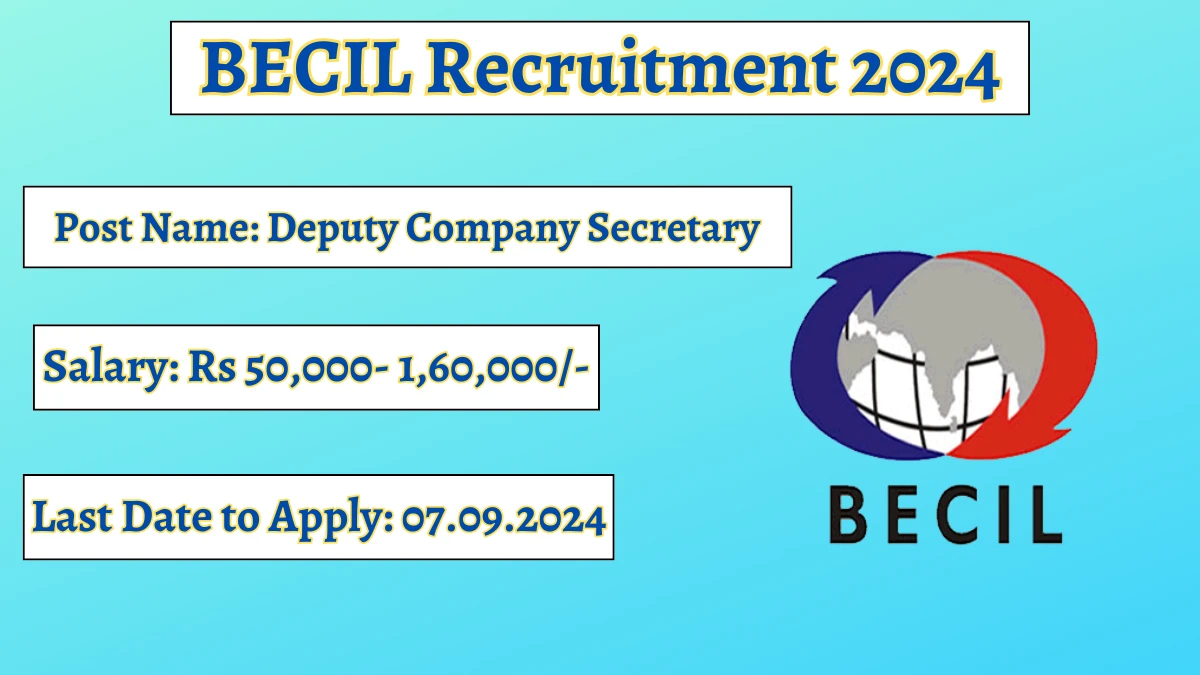 BECIL Recruitment 2024 Notification Out Deputy Company Secretary, Check Eligibility at becil.com