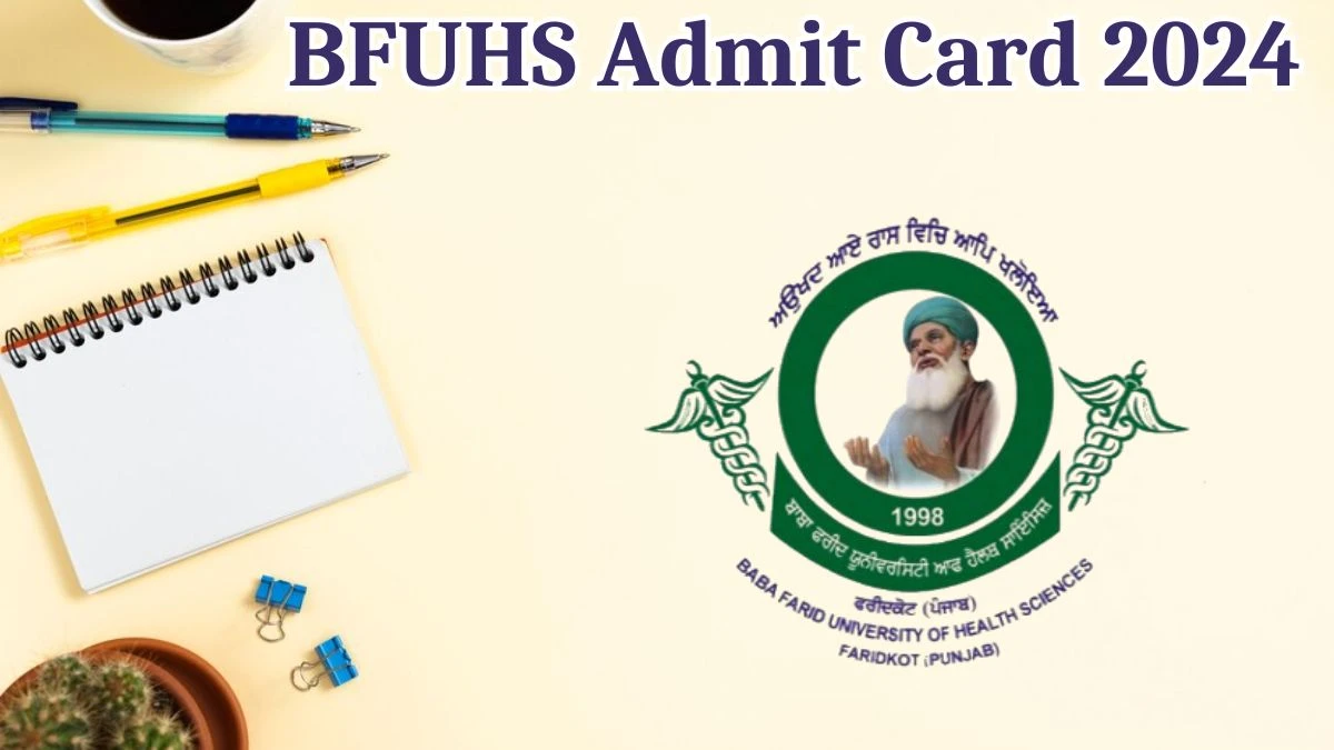 BFUHS Admit Card 2024 will be released on Demonstrator Check Exam Date, Hall Ticket bfuhs.ac.in - 05 Aug 2024