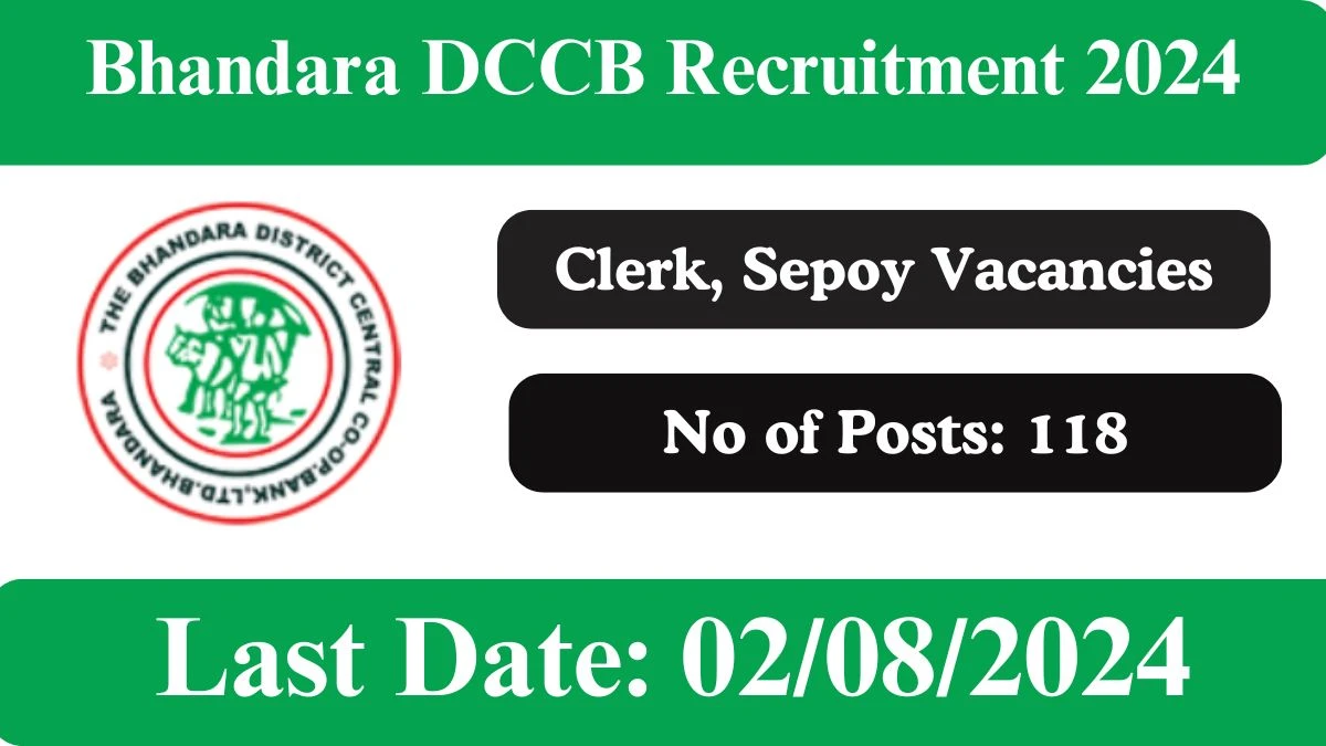 Bhandara DCCB Recruitment 2024 - Latest Clerk, Sepoy Vacancies on 01 August 2024