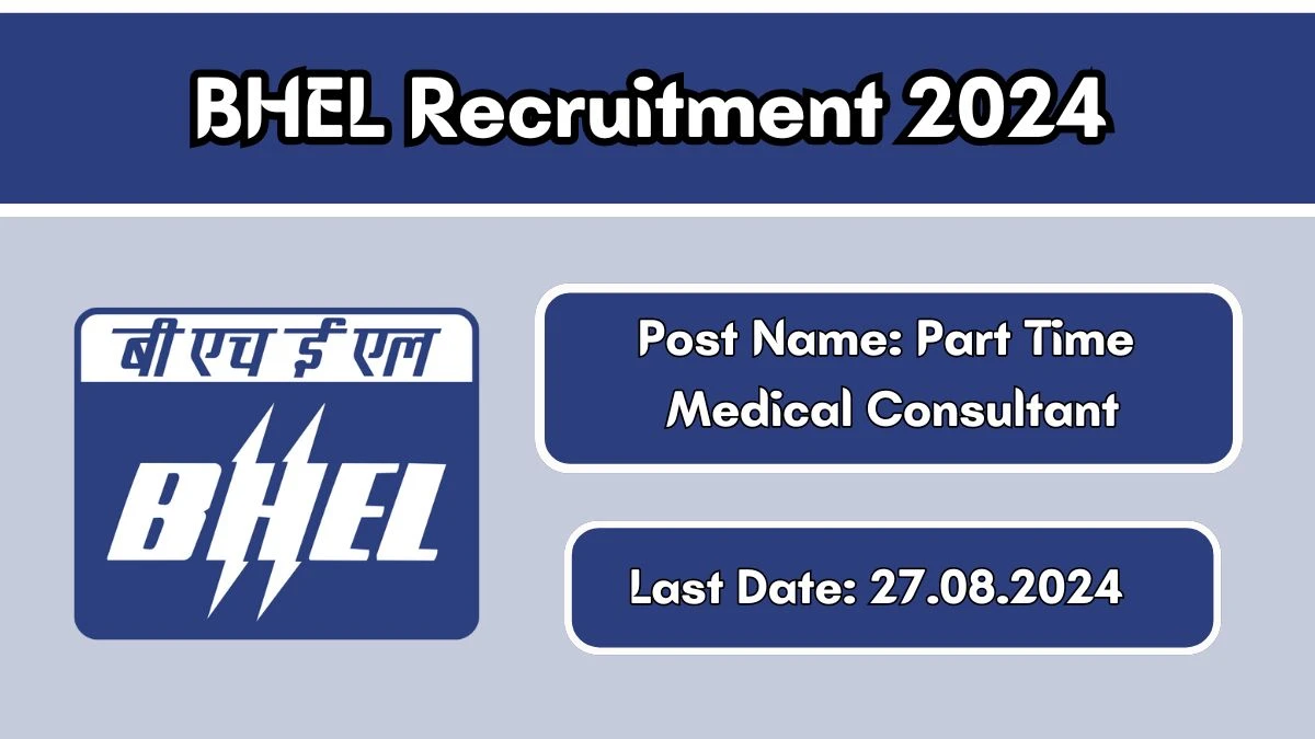 BHEL Recruitment 2024 New Notification Out, Check Post, Vacancies, Salary, Qualification, Age Limit and How to Apply