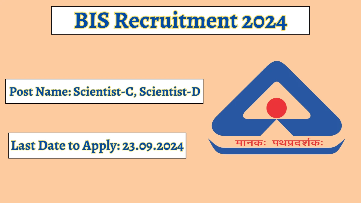 BIS Recruitment 2024 - Latest Scientist-C, Scientist-D Vacancies on 28.08.2024