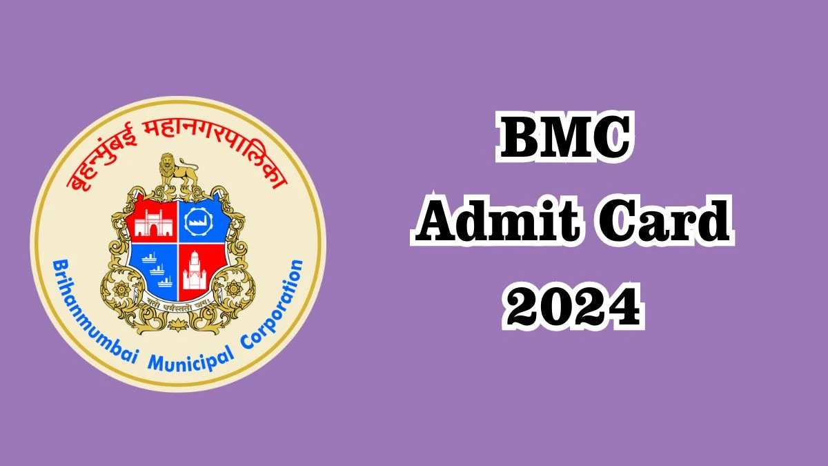 BMC Admit Card 2024 will be declared soon portal.mcgm.gov.in Steps to Download Hall Ticket for Executive Assistant - 21 Aug 2024