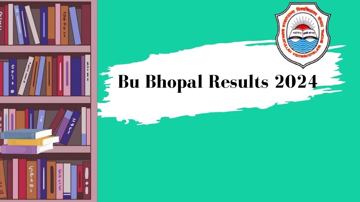 Bu Bhopal Results 2024 (Declared) at bubhopal.ac.in Get Direct Link Here