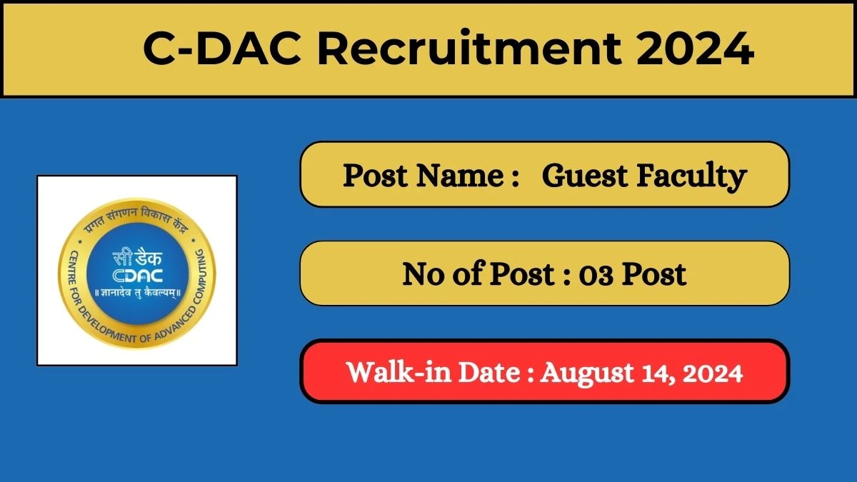 C-DAC Recruitment 2024 Walk-In Interviews for Guest Faculty on August 14, 2024