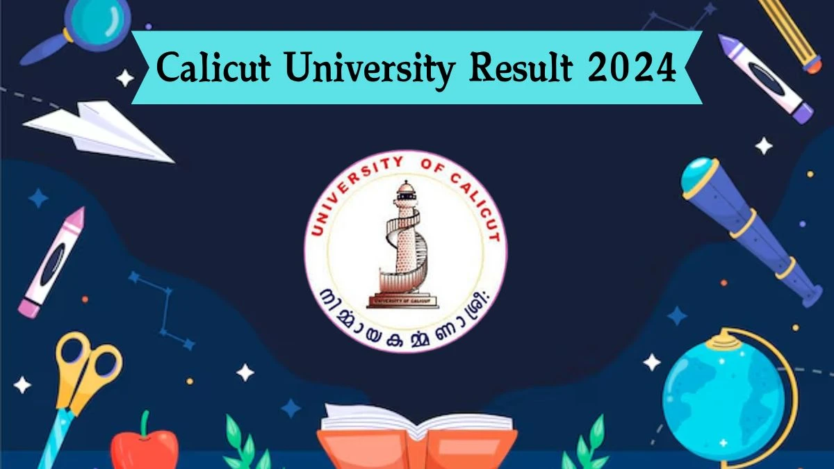 Calicut University Result 2024 (Announced) at uoc.ac.in 4th Sem M.Com CBCSS Exam Here