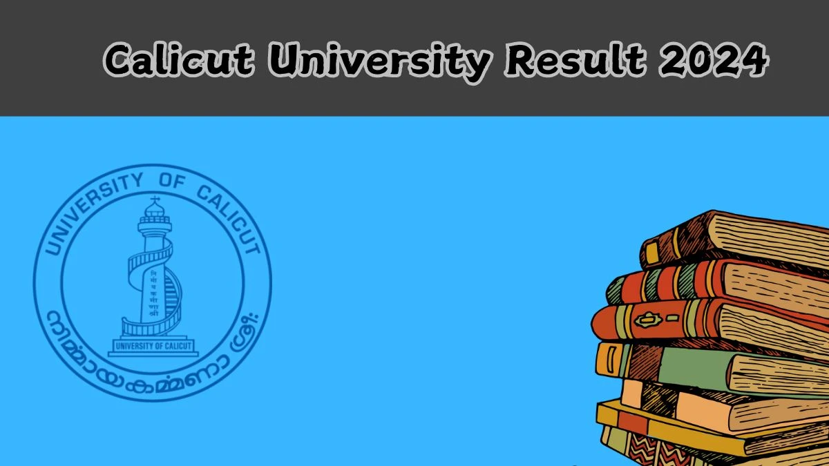 Calicut University Result 2024 (OUT) at uoc.ac.in 3rd Sem Master Of Laws Examination 6/2024 Here