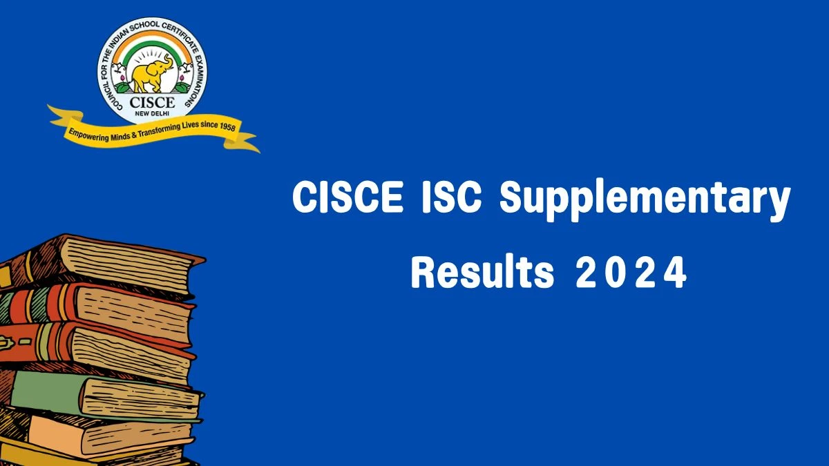 CISCE ISC Supplementary Results 2024 (Announced) @ cisce.org Check and Download Here