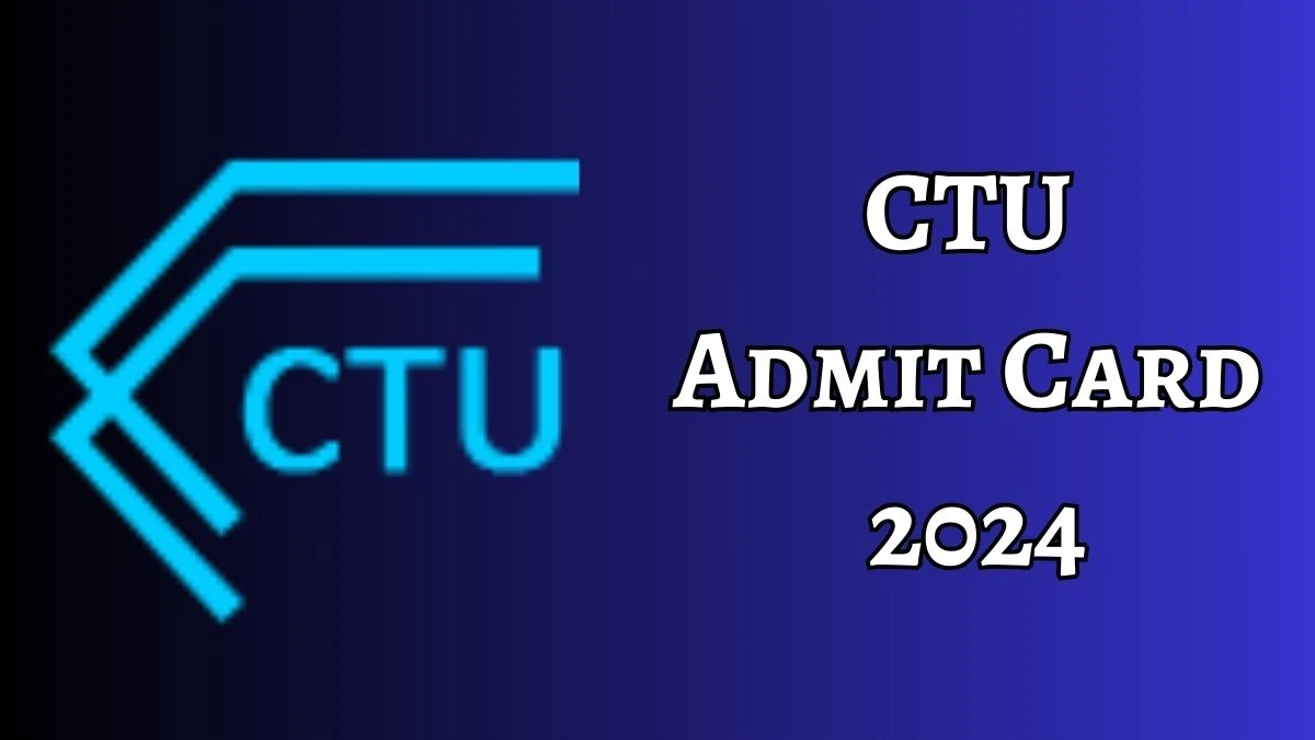 CTU Admit Card 2024 For Workshop Staff released Check and Download Hall Ticket, Exam Date @ chdctu.gov.in - 22 Aug 2024