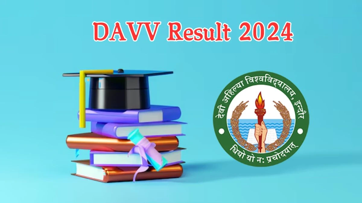 DAVV Result 2024 (Announced) at dauniv.ac.in B.B.A.LLB (Hons.) Sem-4 Details Here