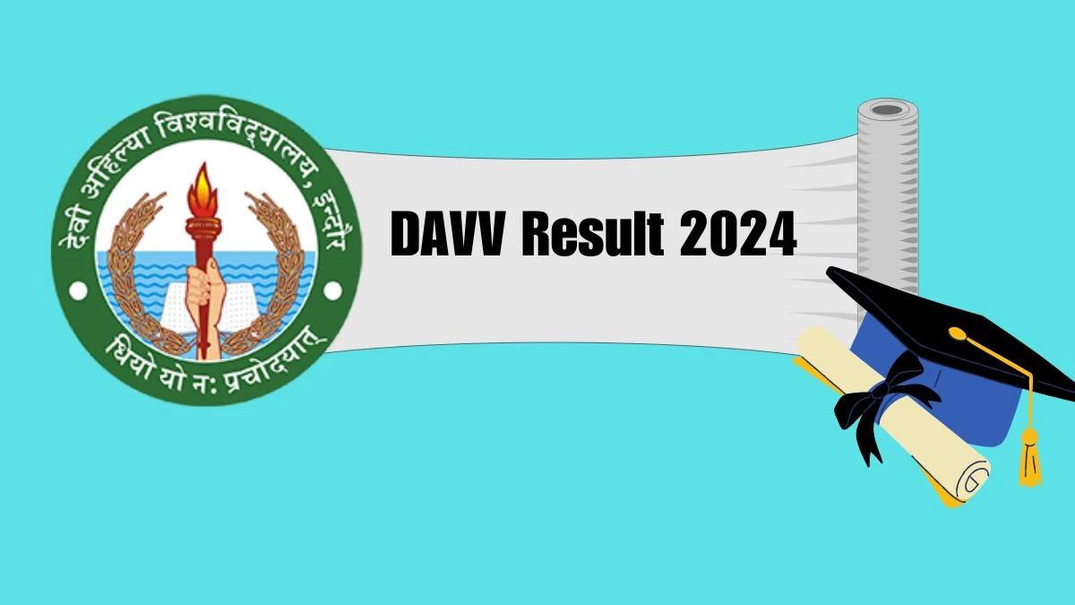 DAVV Result 2024 (Released) at dauniv.ac.in B.sc.B.Ed. VI Sem(Core Course) Details Here