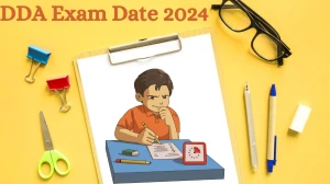 DDA Exam Date 2024 Check Date Sheet / Time Table of Assistant Accounts Officer and Other Posts dda.gov.in @ 28 Aug 2024