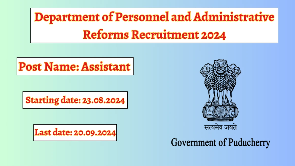 Department of Personnel and Administrative Reforms Recruitment 2024 - Latest Assistant Vacancies on 23.08.2024