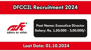 DFCCIL Recruitment 2024 New Opportunity Out, Check Vacancy, Post, Qualification and Application Procedure