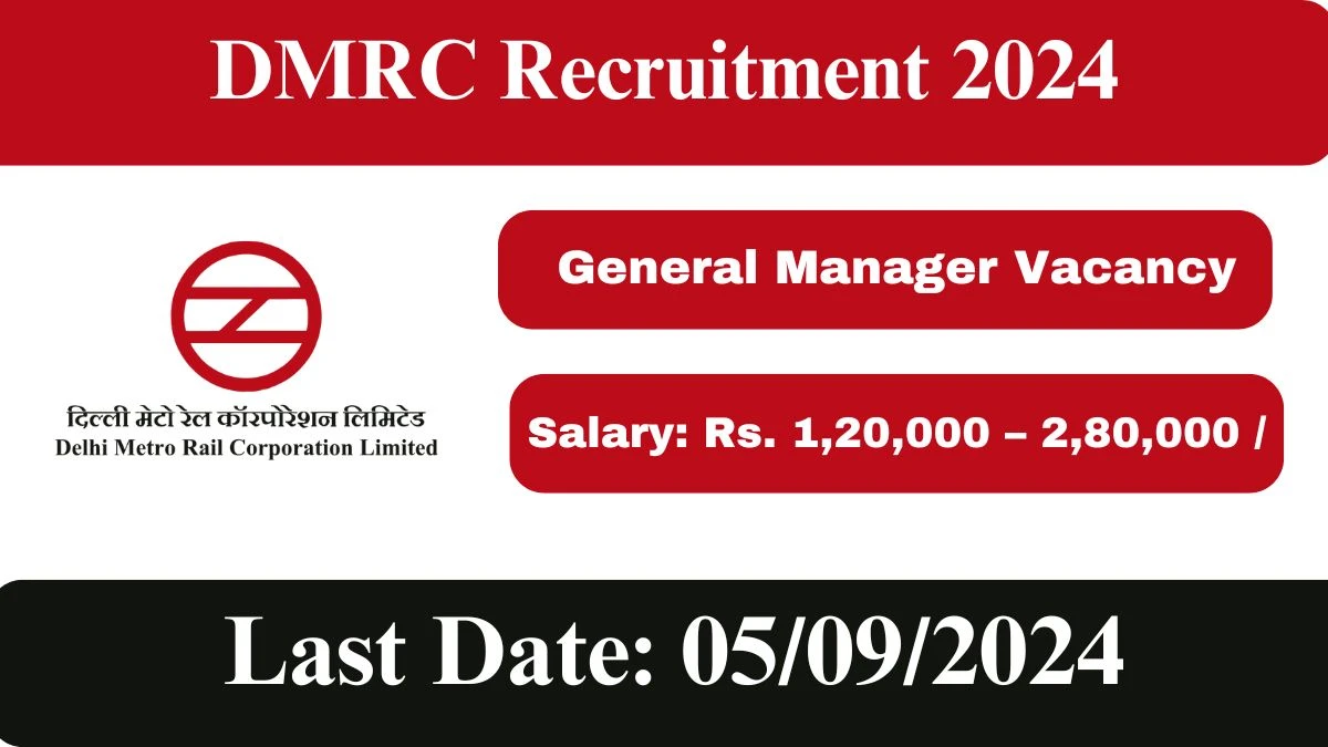 DMRC Recruitment 2024 New Notification Out, Check Post, Vacancies, Salary, Qualification, Age Limit and How to Apply