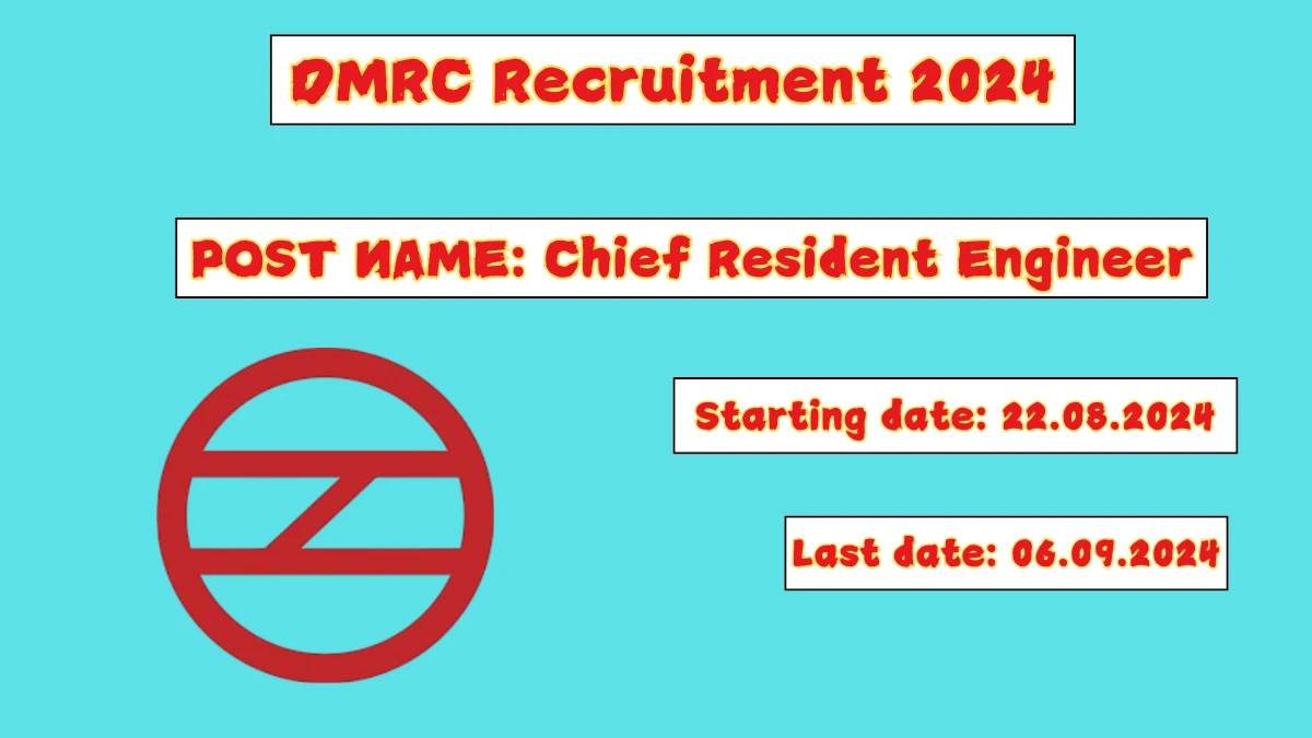 DMRC Recruitment 2024 Notification Out Chief Resident Engineer, Check Eligibility at (delhimetrorail.com)