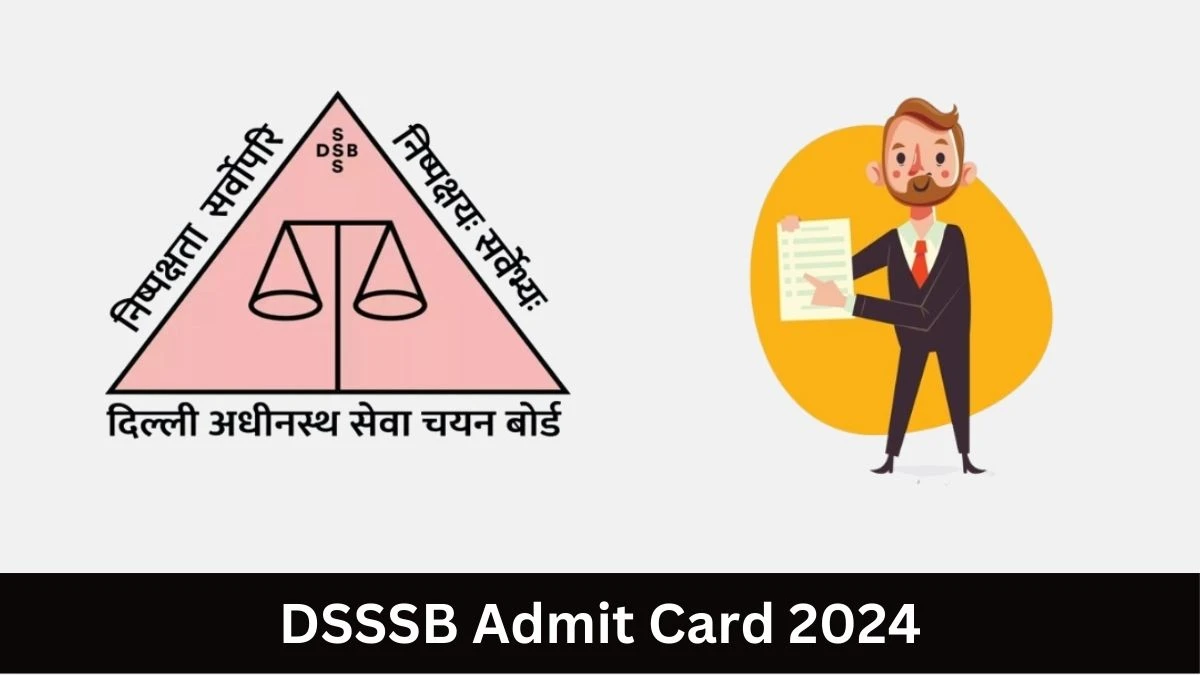 DSSSB Admit Card 2024 will be released Multi-Tasking Staff Check Exam Date, Hall Ticket DSSSB.gov.in - August 13, 2024