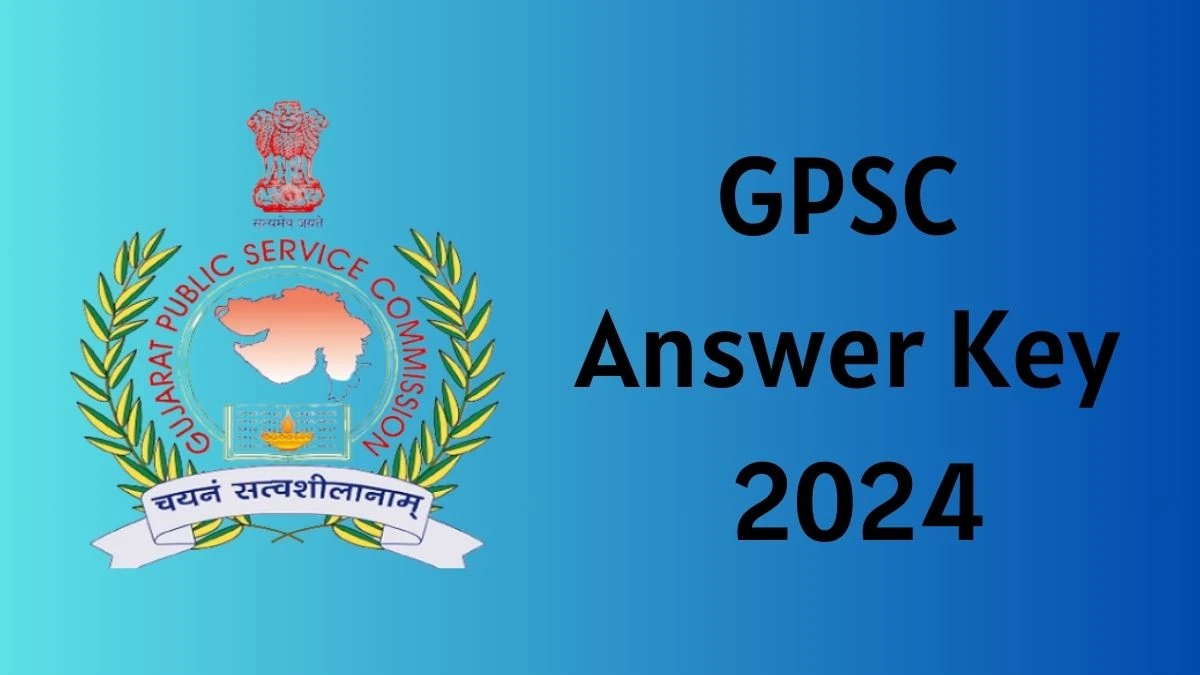 GPSC Answer Key 2024 Is Now available Download Superintendent PDF here at gpsc.gujarat.gov.in - 19 Aug 2024