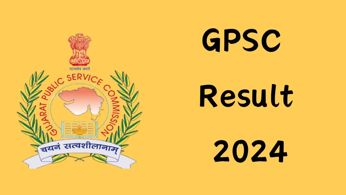 GPSC Result 2024 Announced. Direct Link to Check GPSC Deputy Executive Engineer Result 2024 gpsc.gujarat.gov.in - 07 Aug 2024