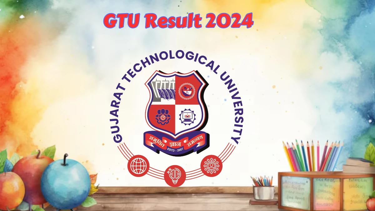 GTU Result 2024 (Released) at gtu.ac.in