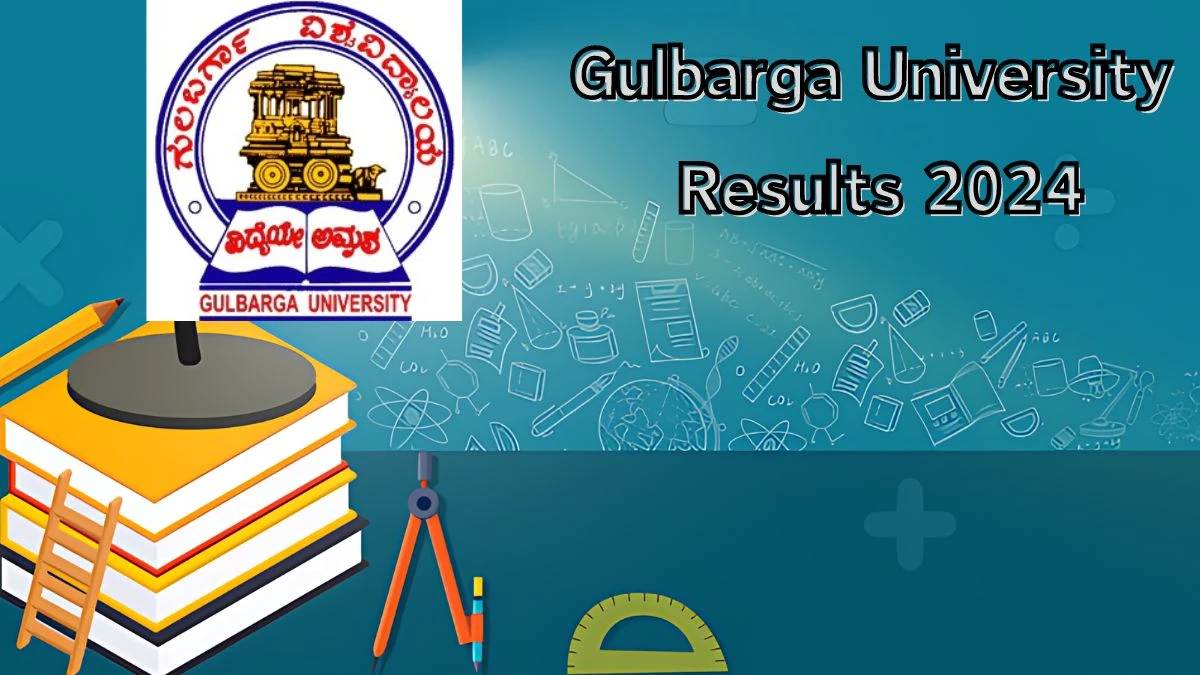 Gulbarga University Results 2024 (Announced) at at gug.ac.in Check BSC (CBCS) Result 2024