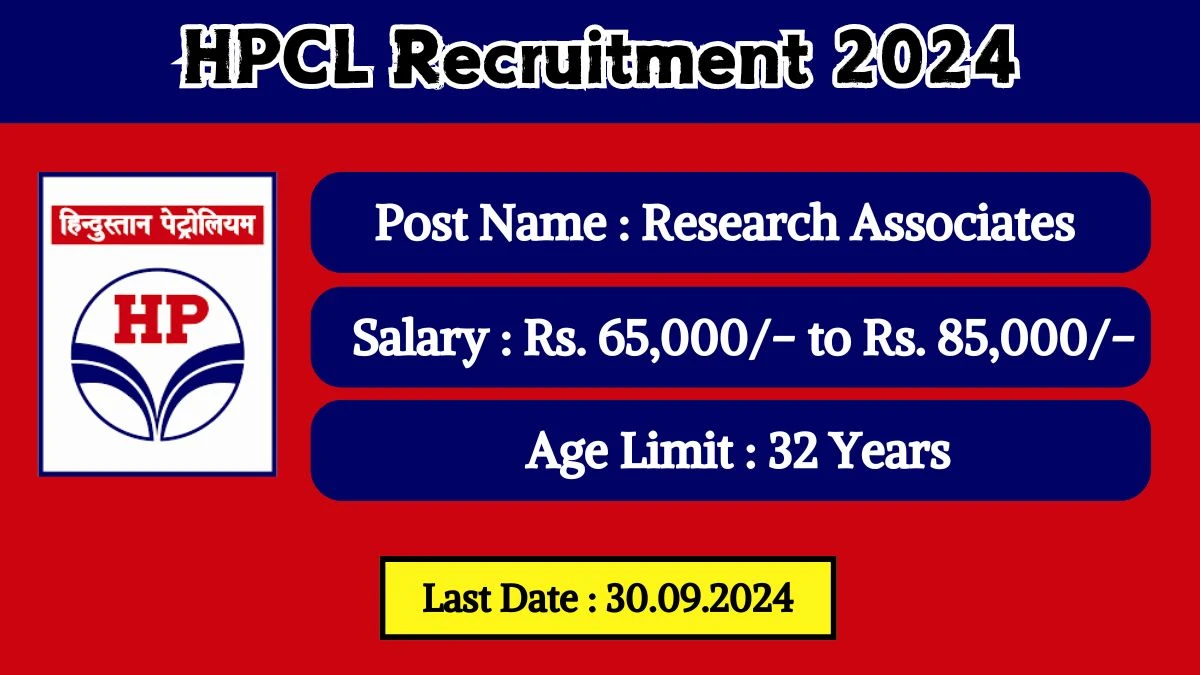 HPCL Recruitment 2024 - Latest Research Associates Vacancies on 30.08.2024