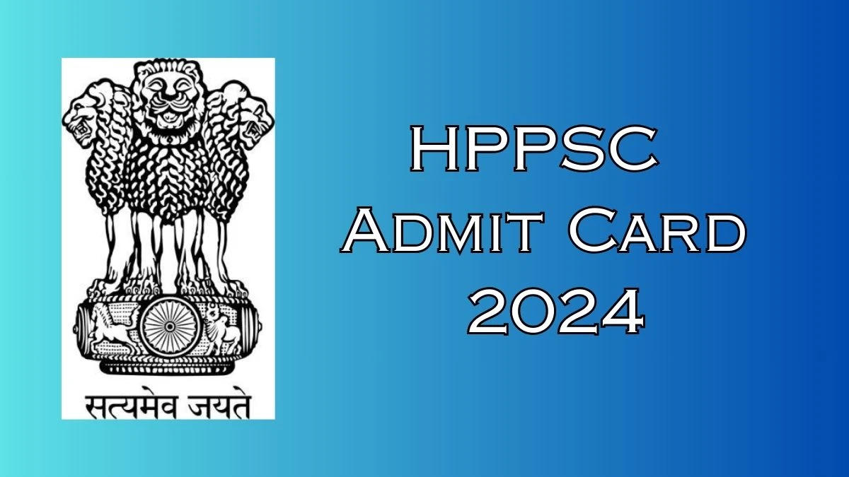 HPPSC Admit Card 2024 will be declared soon hppsc.hp.gov.in Steps to Download Hall Ticket for Assistant Professor, Unani Medical Officer - 07 Aug 2024