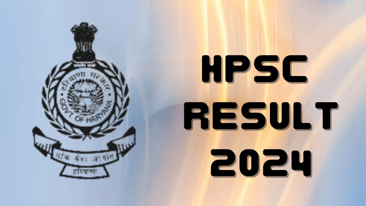 HPSC Result 2024 Declared hpsc.gov.in Civil Judge Check HPSC Merit List Here - 26 Aug 2024