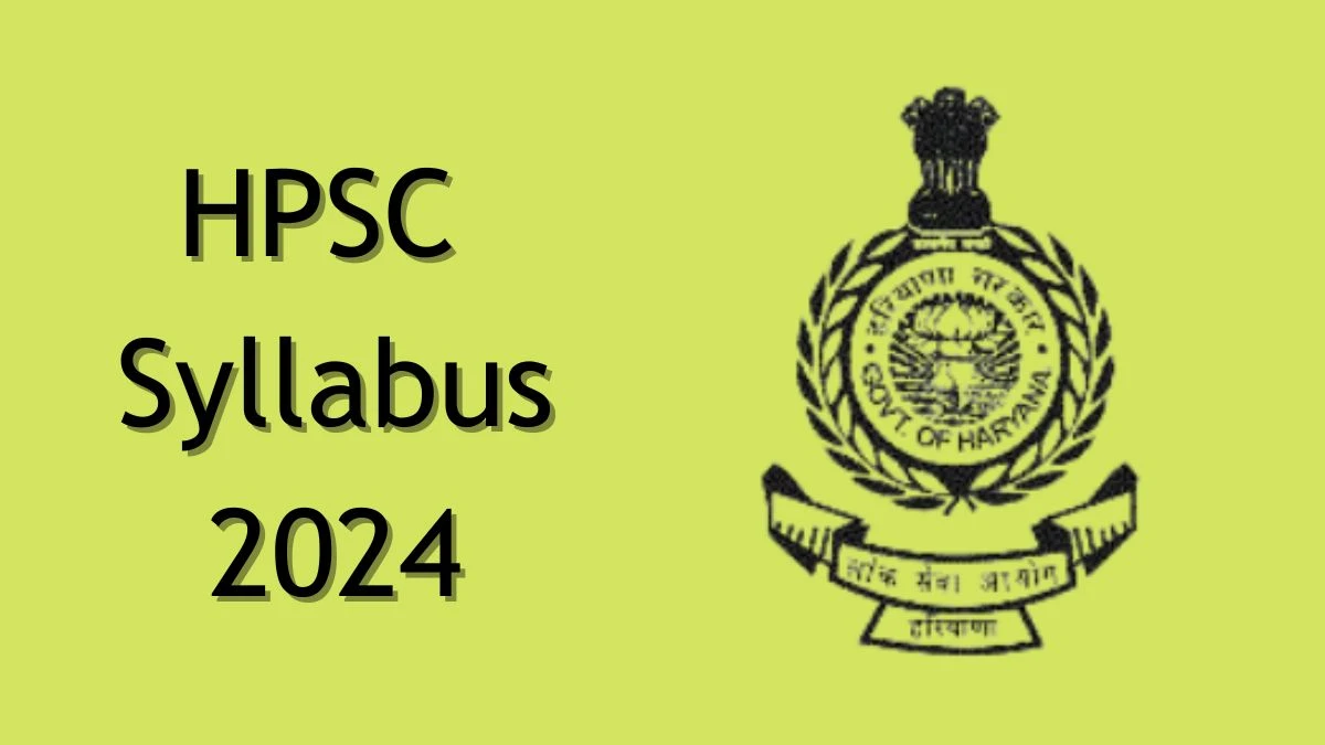 HPSC Syllabus 2024 Announced Download HPSC Motor Vehicle Officer Exam pattern at hpsc.gov.in - 07 Aug 2024