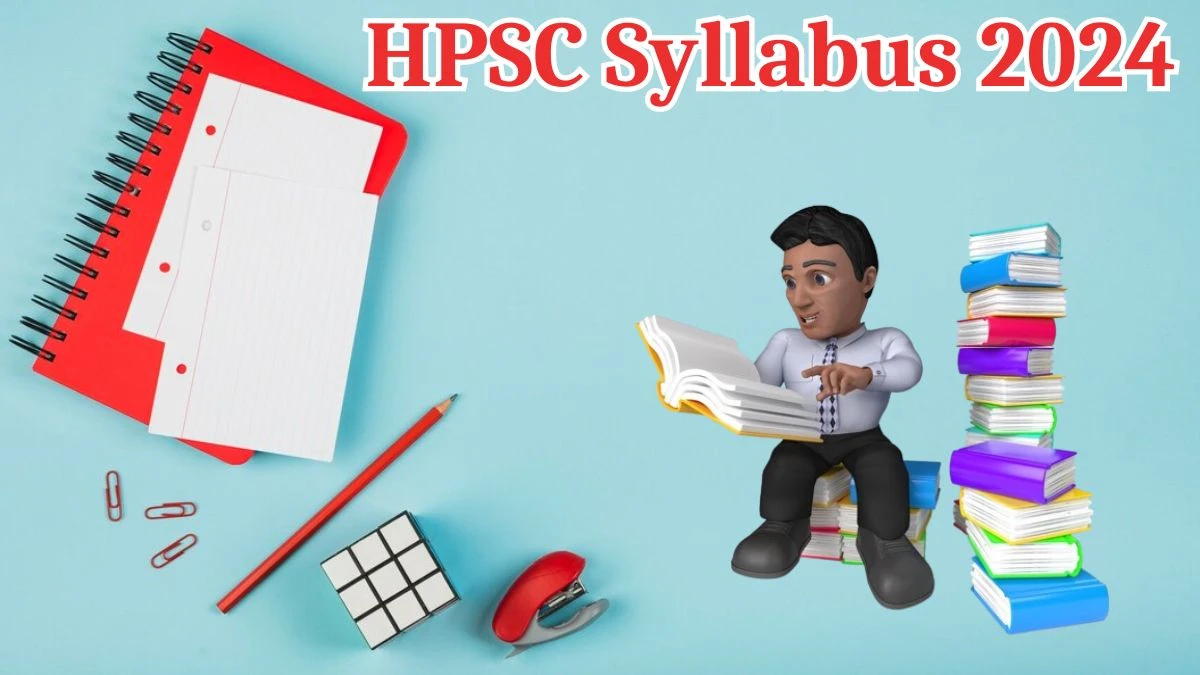 HPSC Syllabus 2024 Announced Download the HPSC Assistant Architect Exam Pattern at hpsc.gov.in - 16 Aug 2024