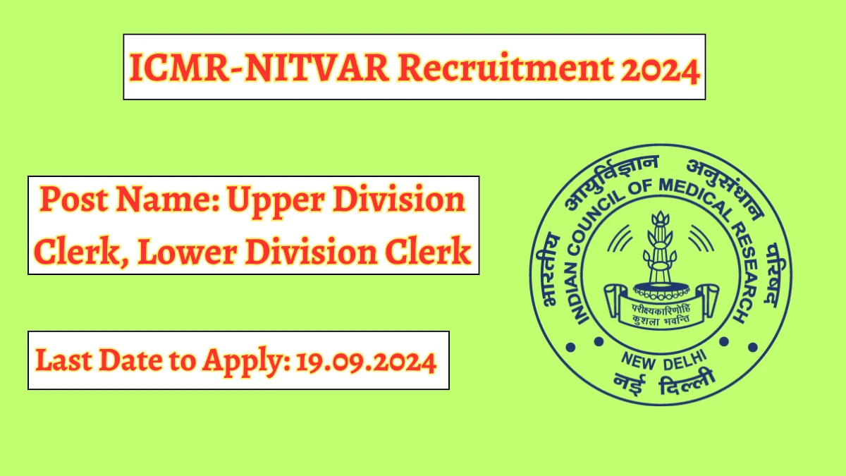 ICMR-NITVAR Recruitment 2024 Check Post, Age Limit, Qualification, Salary And Other Important Details