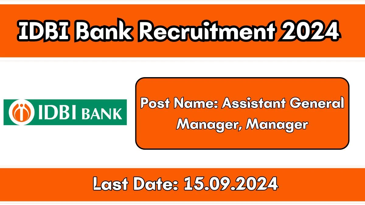 IDBI Bank Recruitment 2024 New Notification Out, Check Post, Vacancies, Salary, Qualification, Age Limit and How to Apply