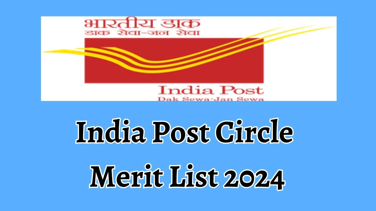 India Post Circle Merit List 2024 Declared Gramin Dak Sevak @ indiapostgdsonline.gov.in Check India Post Circle Merit List Here - 20 Aug 2024