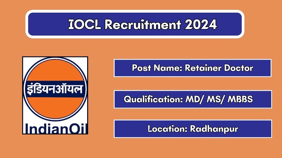 IOCL Recruitment 2024 New Notification Out, Check Post, Vacancies, Salary, Qualification, Age Limit and How to Apply