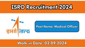 ISRO Recruitment 2024 Medical Officer Notification Out, Check Salary, Qualification, Age Limit and How to Apply